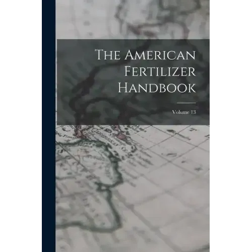 The American Fertilizer Handbook; Volume 13