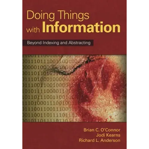 Doing Things with Information: Beyond Indexing and Abstracting