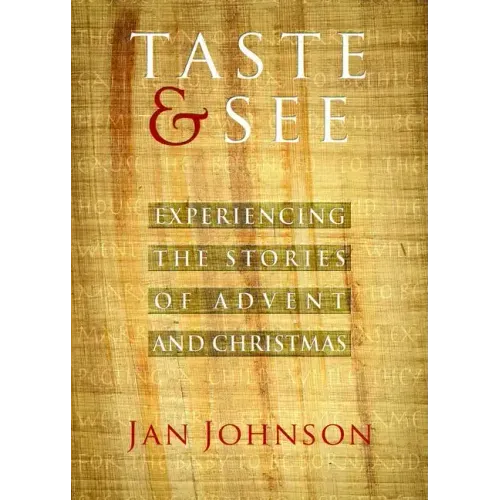 Taste & See: Experiencing the Stories of Advent and Christmas
