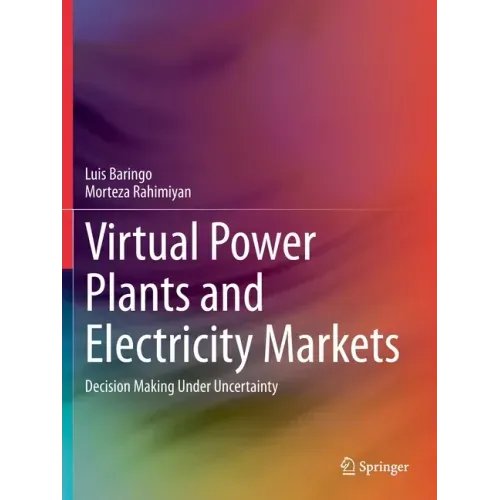 Virtual Power Plants and Electricity Markets: Decision Making Under Uncertainty