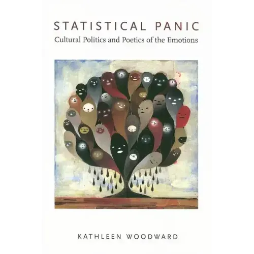 Statistical Panic: Cultural Politics and Poetics of the Emotions