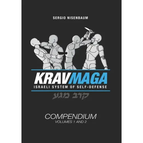 Krav Maga The Israeli System of Self-defense: Compendium - Volume 1 and 2