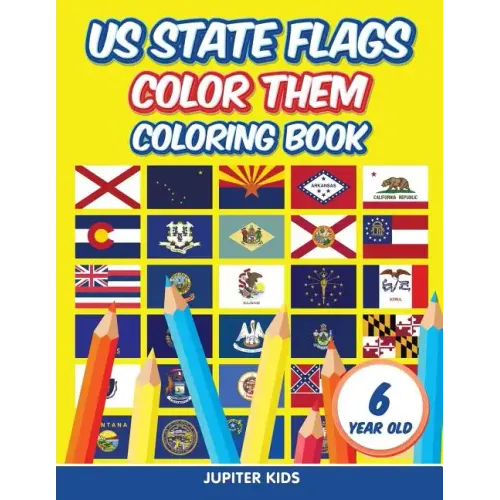 US State Flags - Color Them: Coloring Book 6 Year Old