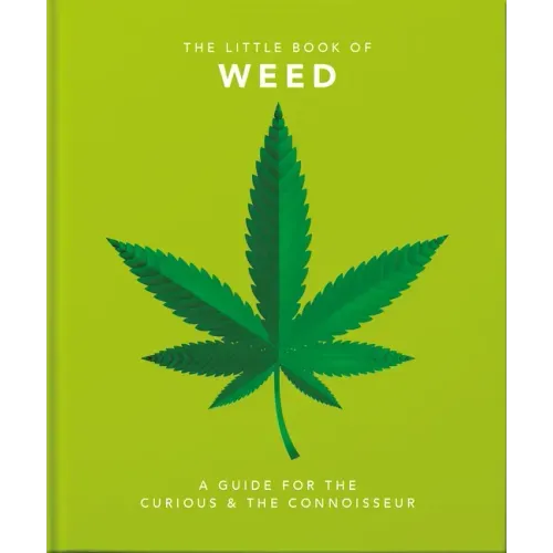 Little Book of Weed: A Guide for the Curious and the Connoisseur