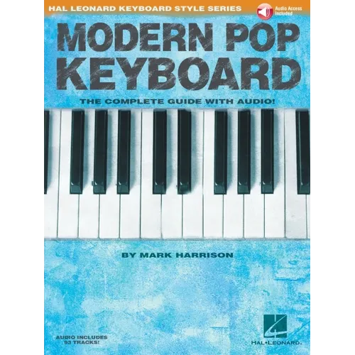 Modern Pop Keyboard - The Complete Guide with Audio: Hal Leonard Keyboard Style Series
