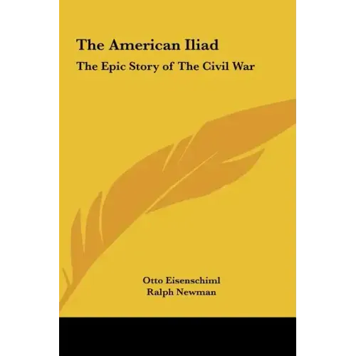 The American Iliad: The Epic Story of the Civil War