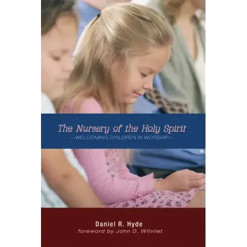 The Nursery of the Holy Spirit: Welcoming Children in Worship