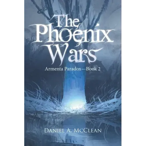 The Phoenix Wars: Armenta Paradox-Book 2