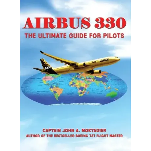 Airbus 330: The Ultimate Guide for Pilots