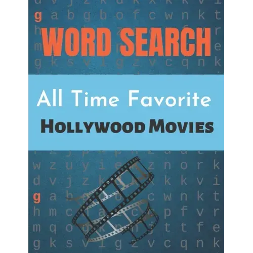 All Time Favorite Hollywood Movies Word Search: Really Hollywood Movies Word Search Puzzle Book Great for improving Persistence and Problem Solving Sk