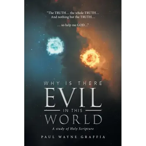 Why Is There Evil in This World: A Study of Holy Scripture