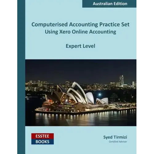Computerised Accounting Practice Set Using Xero Online Accounting: Australian Edition
