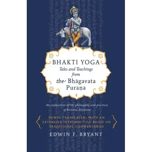 Bhakti Yoga: Tales and Teachings from the Bhagavata Purana