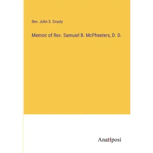Memoir of Rev. Samuiel B. McPheeters, D. D.