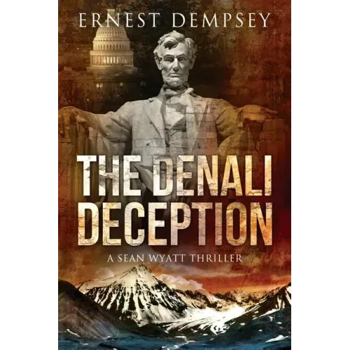 The Denali Deception: A Sean Wyatt Thriller