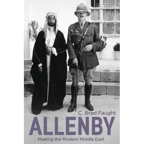 Allenby: Making the Modern Middle East