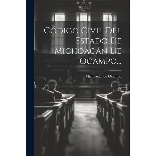 Código Civil Del Estado De Michoacán De Ocampo...