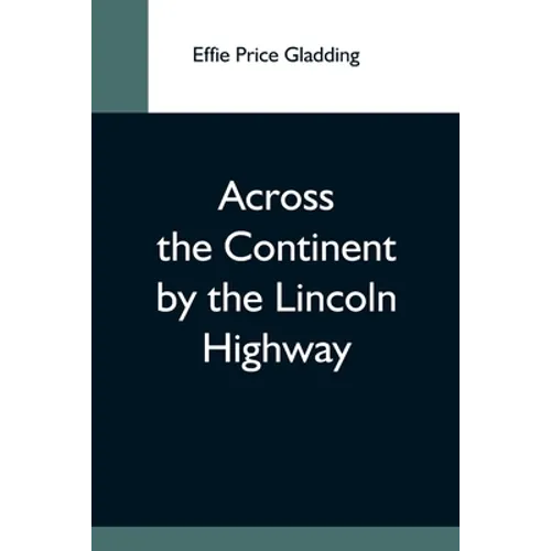 Across The Continent By The Lincoln Highway