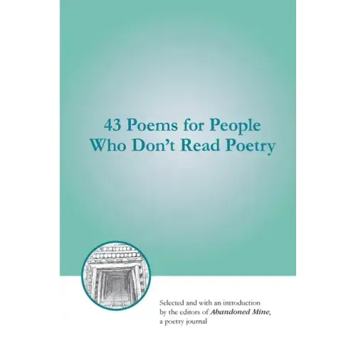 43 Poems for People Who Don't Read Poetry