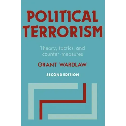 Political Terrorism: Theory, Tactics and Counter-Measures