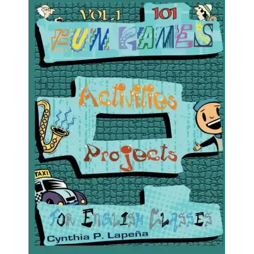 101 Fun Games, Activities, and Projects for English Classes, vol. 1: Volume 1: Breaking the Ice