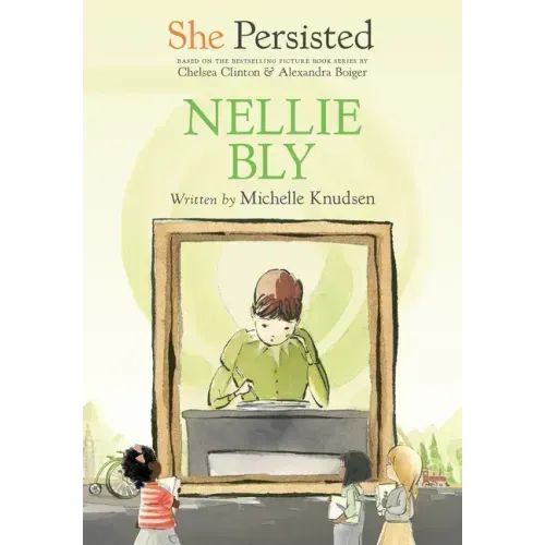 She Persisted: Nellie Bly