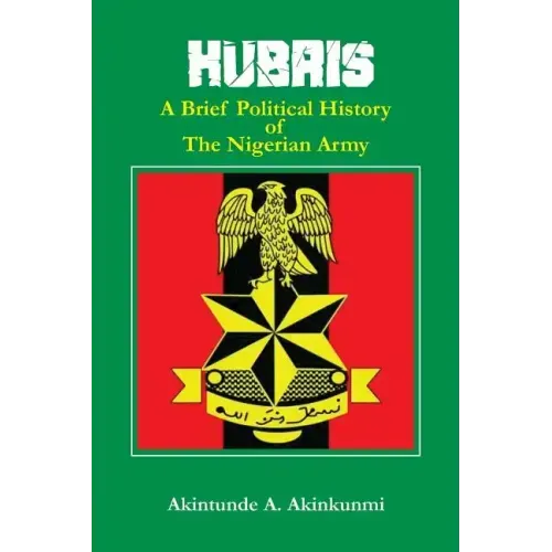 Hubris: A Brief Political History of the Nigerian Army