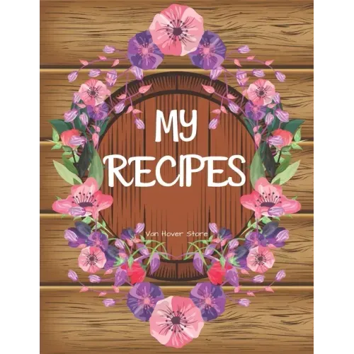 My Recipes: personalized recipe box, recipe keeper make your own cookbook, 106-Pages 8.5" x 11" Collect the Recipes You Love in Yo
