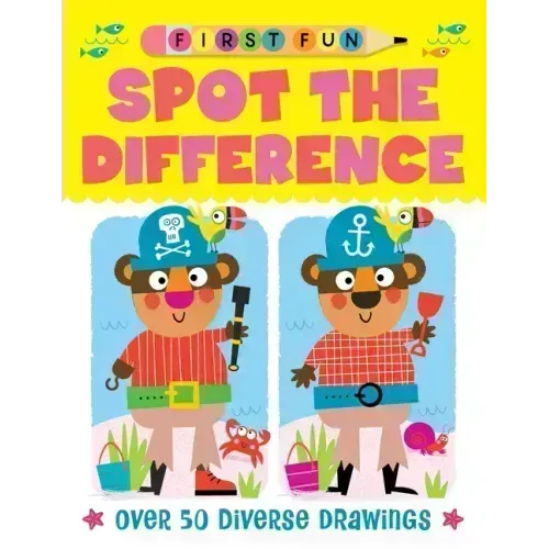 First Fun: Spot the Difference: Over 50 Diverse Drawings