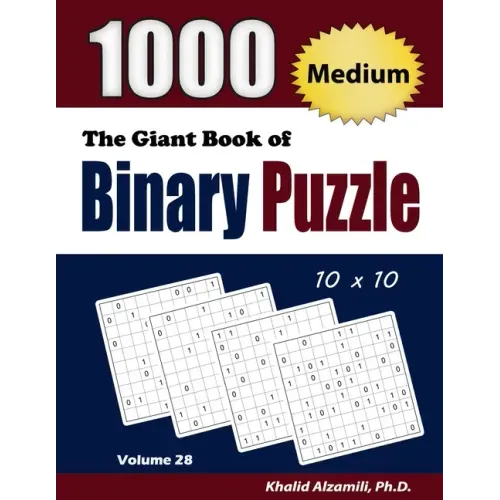 The Giant Book of Binary Puzzle: 1000 Medium (10x10) Puzzles