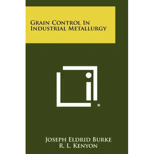 Grain Control In Industrial Metallurgy