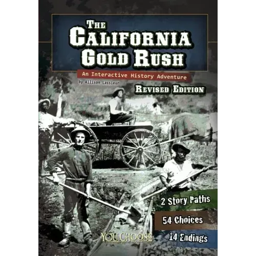 The California Gold Rush: An Interactive History Adventure
