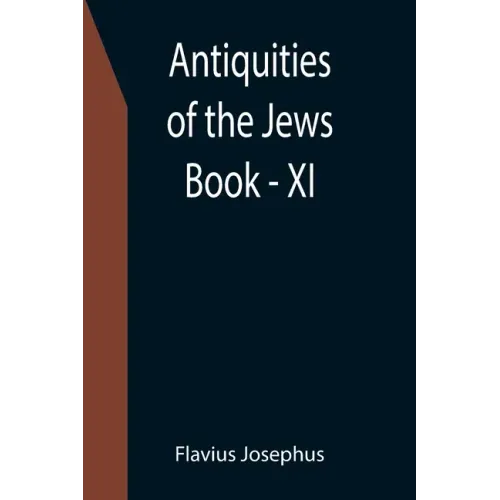 Antiquities of the Jews; Book - XI