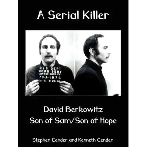 A Serial Killer: David Berkositz: Son of Sam/Son of Hope