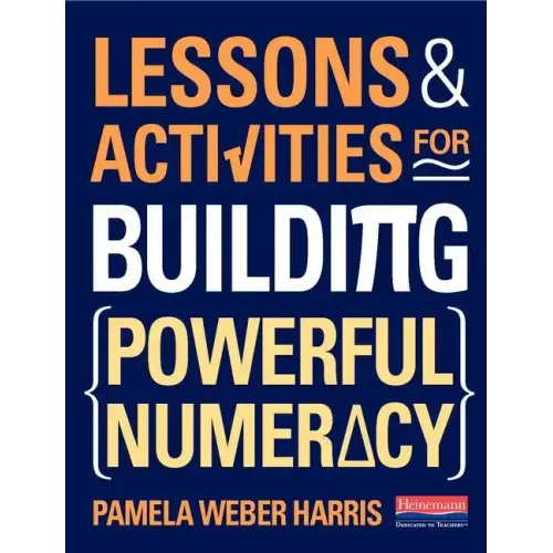 Lessons and Activities for Building Powerful Numeracy