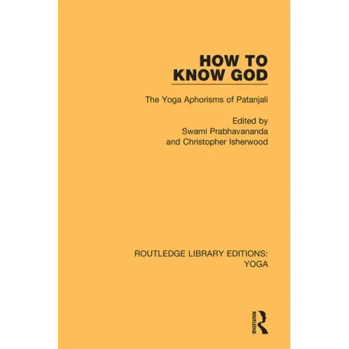 How to Know God: The Yoga Aphorisms of Patanjali