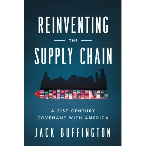 Reinventing the Supply Chain: A 21st-Century Covenant with America