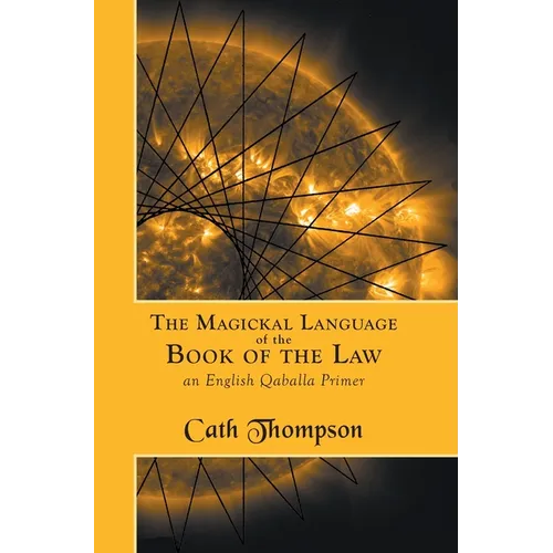 The Magickal Language of the Book of the Law: An English Qaballa Primer