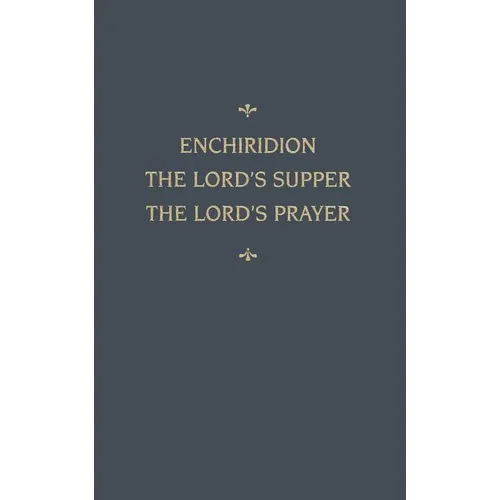 Chemnitz's Works, Volume 5 (Enchiridion/Lord's Sup