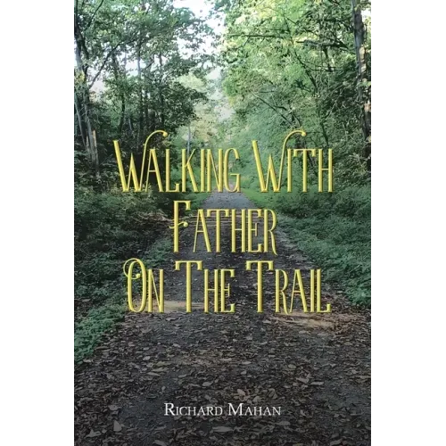 Walking with Father on the Trail