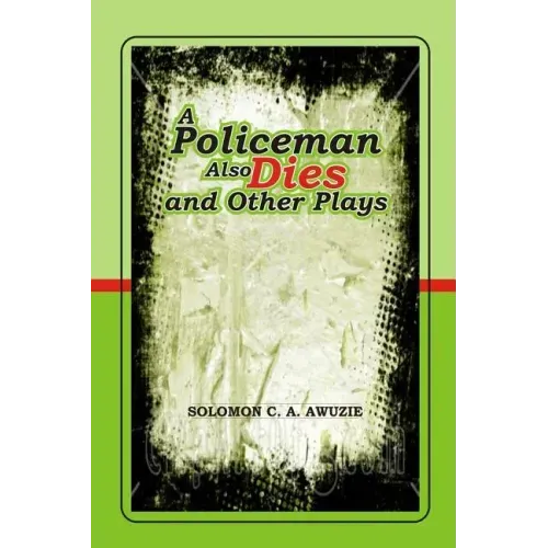 A policeman also Dies and Other Plays