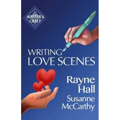 Writing Love Scenes: Professional Techniques for Fiction Authors