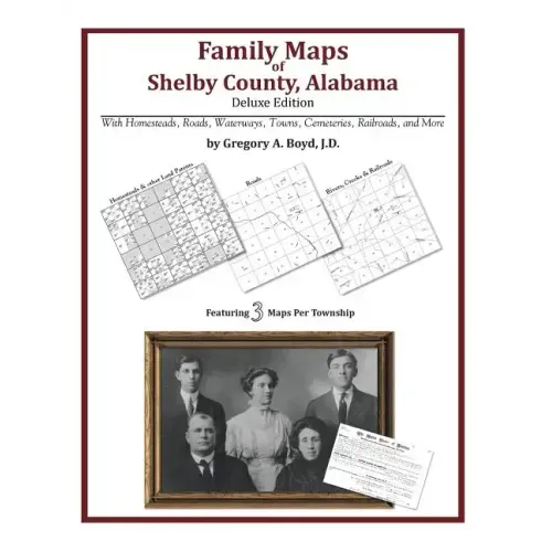 Family Maps of Shelby County, Alabama, Deluxe Edition