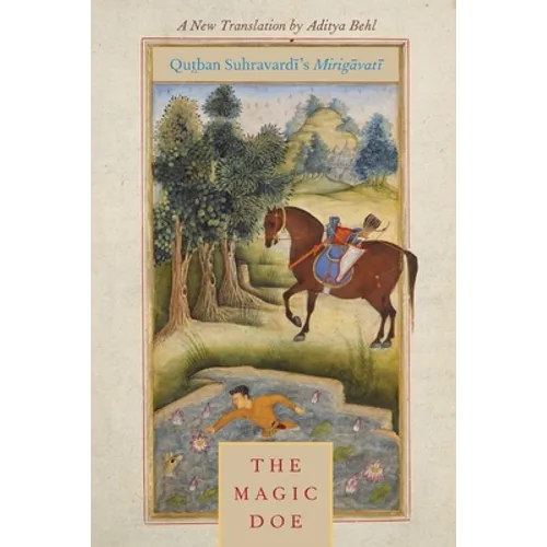 The Magic Doe: Qutban Suhravardi's Mirigavati