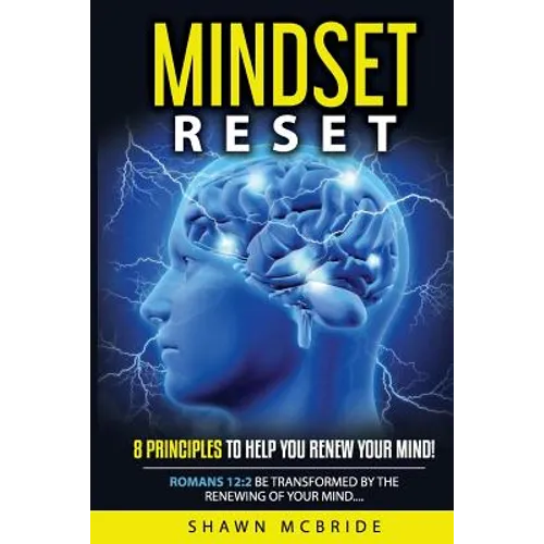 Mindset Reset: Eight Principles To Help You Renew Your Mind