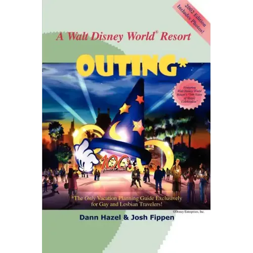 A Walt Disney World Resort Outing: The Only Vacation Planning Guide Exclusively for Gay and Lesbian Travelers