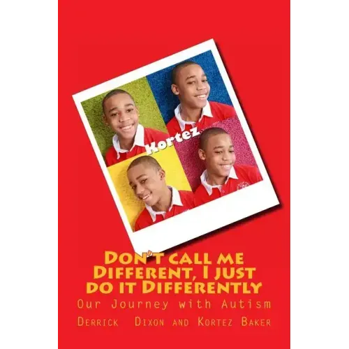 Don't call me Different, I just do it Differently: Our Journey with Autism