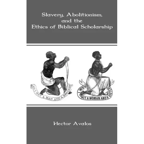 Slavery, Abolitionism, and the Ethics of Biblical Scholarship