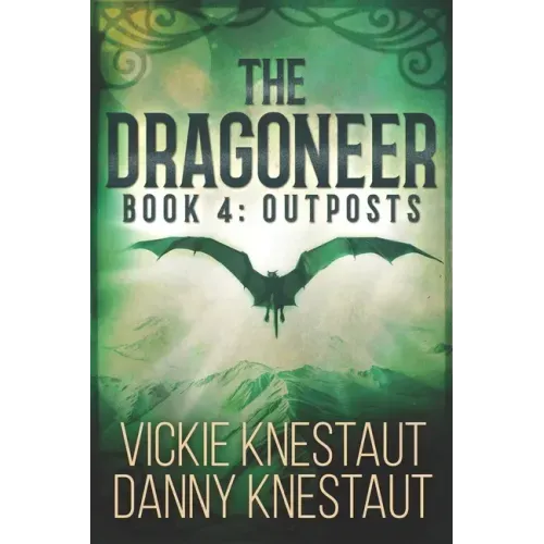The Dragoneer: Book 4: Outposts