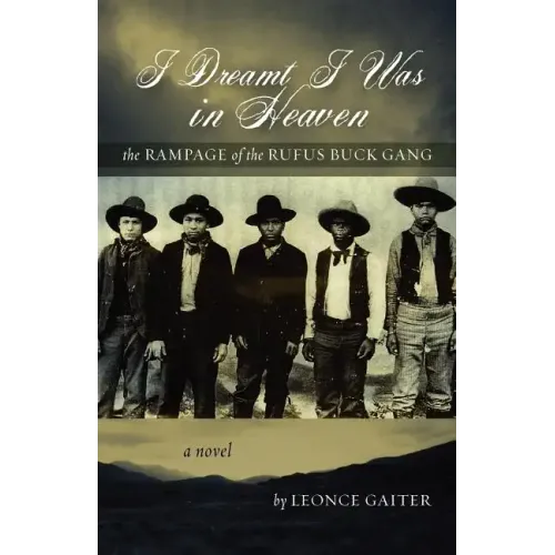 I Dreamt I Was in Heaven - The Rampage of the Rufus Buck Gang